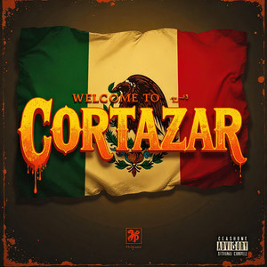 Welcome To Cortazar (Explicit)
