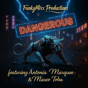 DANGEROUS (feat. Antonia Marquee & Marco Toba)