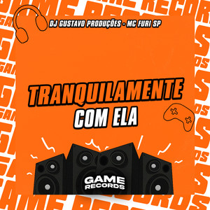 Tranquilamente Com Ela