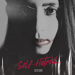 Self-Hatred (Explicit)