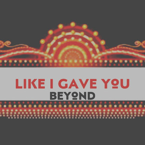 Like I Gave You