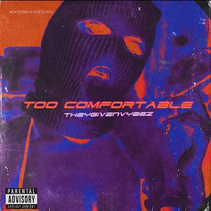 Too Comfortable (Explicit)