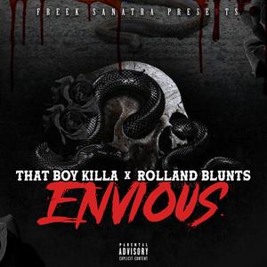 Envious (feat. Rolland Blunts & Dat Boi Killa) (Explicit)