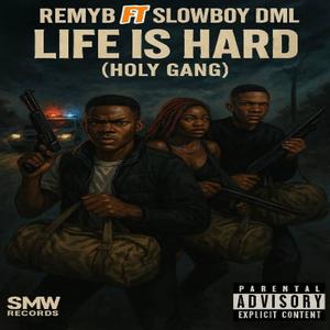 Life is hard (holy gang) (Explicit)