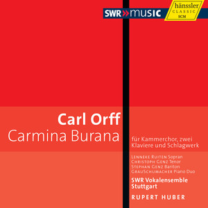 Orff, C: Carmina Burana (Arr. for Soloists, Choruses, 2 Pianos and Percussion) (Stuttgart Vocal Ensemble, R. Huber)