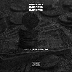 Império (feat. Shazan) [Explicit]