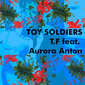 Toy Soldiers / Takashi Fujimori (feat. Auro Anton)