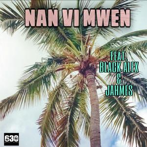 Nan Vi Mwen(feat. Black Alex & Jahmes)
