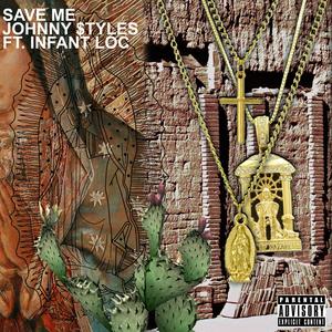 Save me (feat. Infant Loc) (Explicit)
