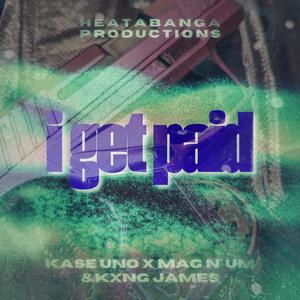 I Get Paid (feat. Mag N' Um & KxNG James) (Explicit)