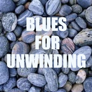 Blues For Unwinding