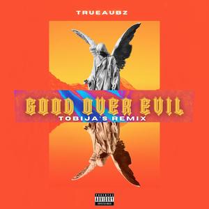 Good Over Evil (Tobija Remix|Explicit)