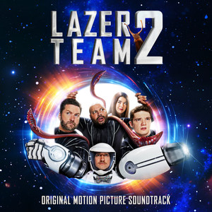 Lazer Team 2 (Original Motion Picture Soundtrack)