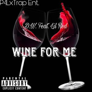 Wine for me (feat. LiilRed) [Explicit]