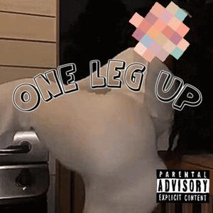 One leg Up (Explicit)