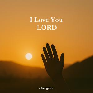 I Love You LORD