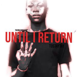 Until i Return (Explicit)