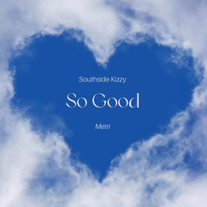 So Good (feat. Metri) (Explicit)