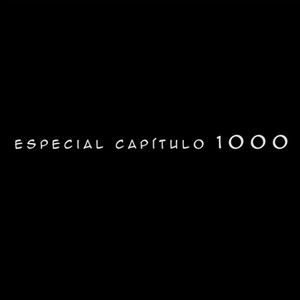 Especial Capítulo 1000