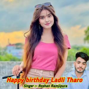 Happy birthday Ladli Tharo