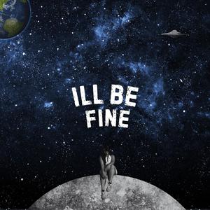 I'LL BE FINE