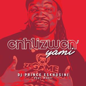 Enhlizweni Yami(feat. Moze7)