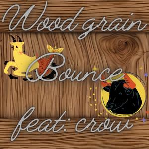 Wood grain bounce (feat. Crow)