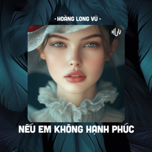 Nếu Em Không Hạnh Phúc (HLV Remix)
