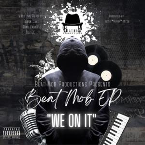 BeatMob EP: We On It (Explicit)