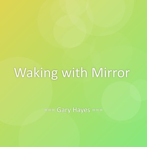 Waking with Mirror