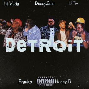 DETROIT (feat. Donnysolo, Henny B, LIl Teo & Frankoo) [Explicit]