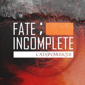 fate ; incomplete