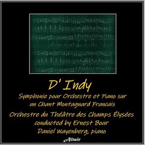 D’Indy: Symphonie sur un Chant Montagnard Français