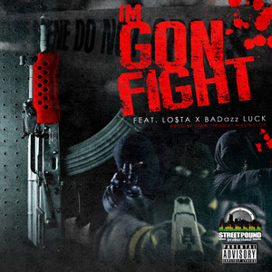 I'm Gon Fight (feat. Lo$ta & BADazz LUCK)