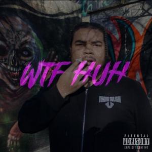 WTF HUH (feat. Saambo) (Explicit)