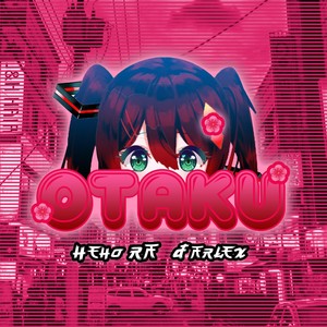 Otaku (Explicit)