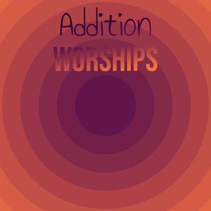 Addition Worships