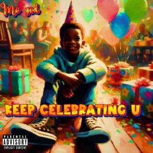 Keep Celebrating U (Explicit)