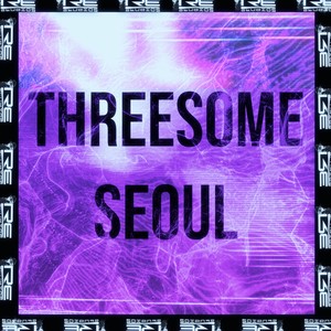 Threesome Seoul (Explicit)