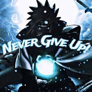 Never Give Up! (Slowed|Explicit)