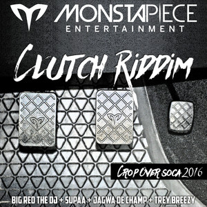 Clutch Riddim: Crop Over Soca 2016