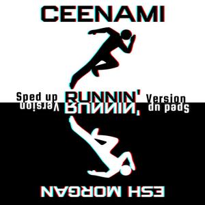 Runnin' (feat. Esh Morgan) (Sped Up Version)