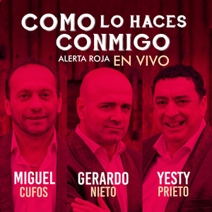 Como Lo Haces Conmigo(Alerta Roja) (En Vivo)