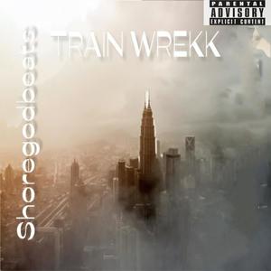 Train Wrekk (Explicit)