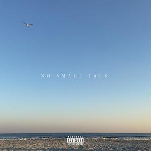 No Small Talk (Explicit)