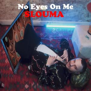 No Eyes On Me (Explicit)