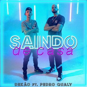 Saindo de Casa(feat. Pedro Qualy) (Explicit)