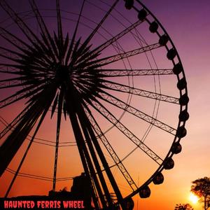 HAUNTED FERRIS WHEEL (Explicit)