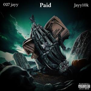 Paid (feat. 027 Jayy) (Explicit)