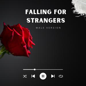 Falling for Strangers (Male Version)